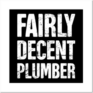 Fairly Decent Plumber | Gift For Plumbers Posters and Art